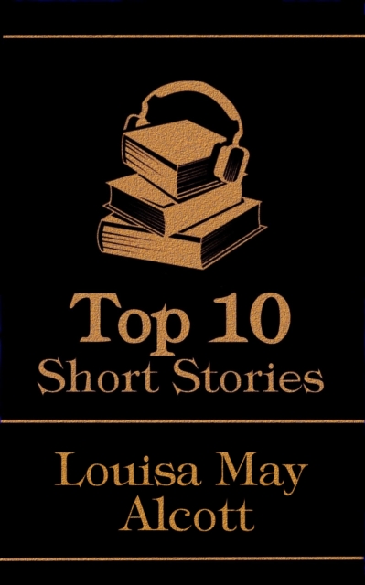 Book Cover for Top 10 Short Stories - Louisa May Alcott by Louisa May Alcott