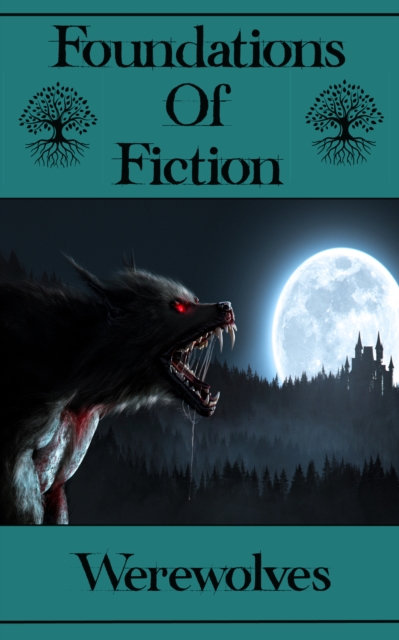 Book Cover for Foundations of Fiction - Werewolves by Rudyard  Kipling, Arthur Conan Doyle, Saki