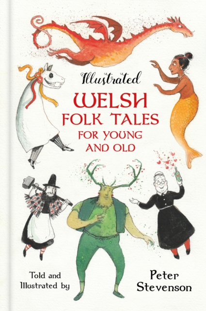 Book Cover for Illustrated Welsh Folk Tales for Young and Old by Peter Stevenson