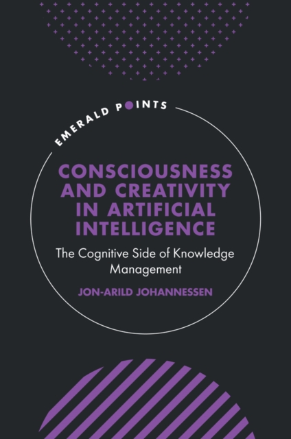 Book Cover for Consciousness and Creativity in Artificial Intelligence by Jon-Arild Johannessen