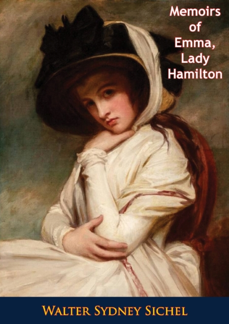 Book Cover for Memoirs of Emma, Lady Hamilton The Friend of Lord Nelson and The Court of Naples by Walter Sydney Sichel