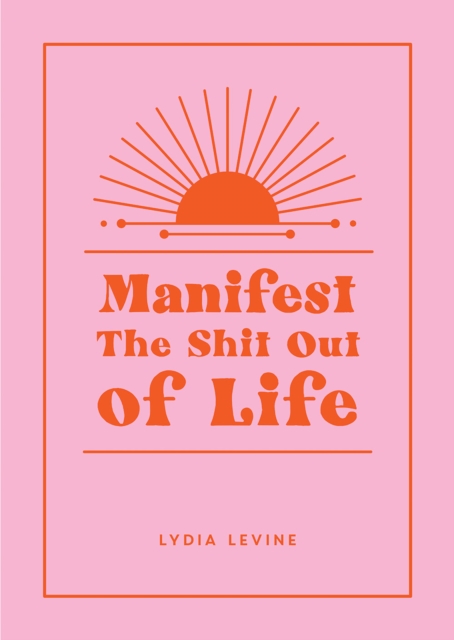 Book Cover for Manifest the Shit Out of Life by Lydia Levine