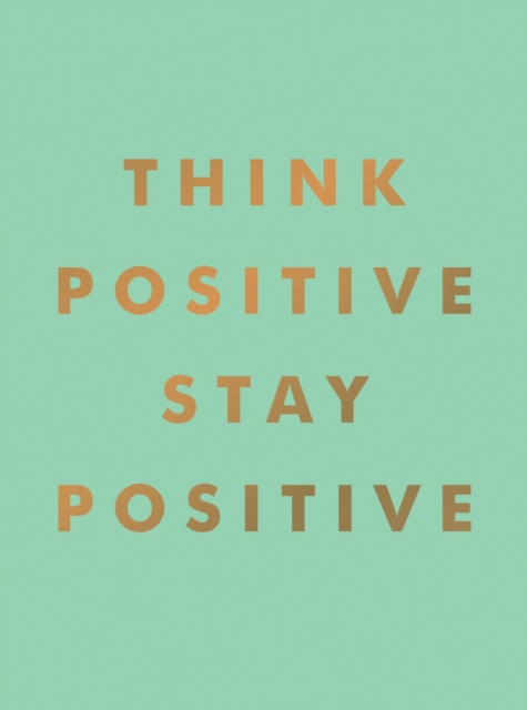 Book Cover for Think Positive, Stay Positive by Publishers, Summersdale