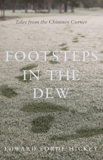 Book Cover for Footsteps in the Dew by Edward Forde Hickey