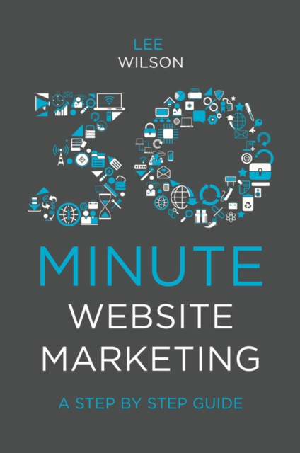 Book Cover for 30-Minute Website Marketing by Lee Wilson