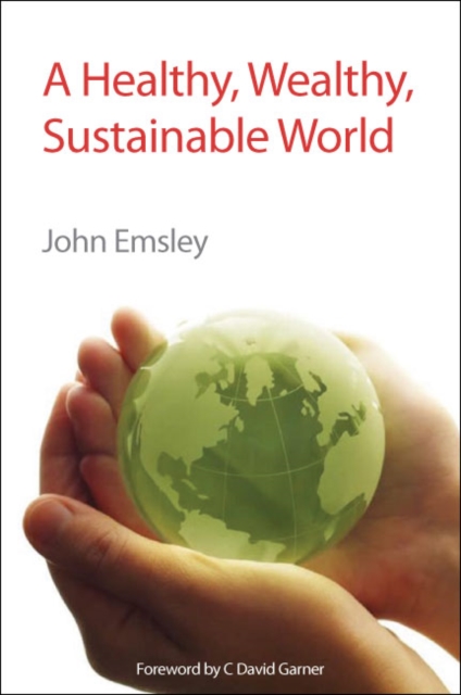 Book Cover for Healthy, Wealthy, Sustainable World by John Emsley