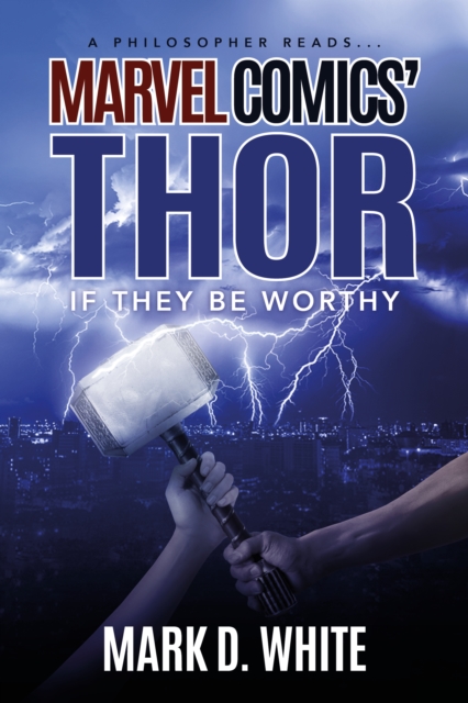 Book Cover for Philosopher Reads...Marvel Comics' Thor by Mark D. White