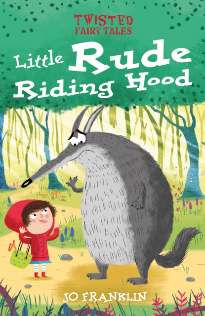 Book Cover for Twisted Fairy Tales: Little Rude Riding Hood by Jo Franklin