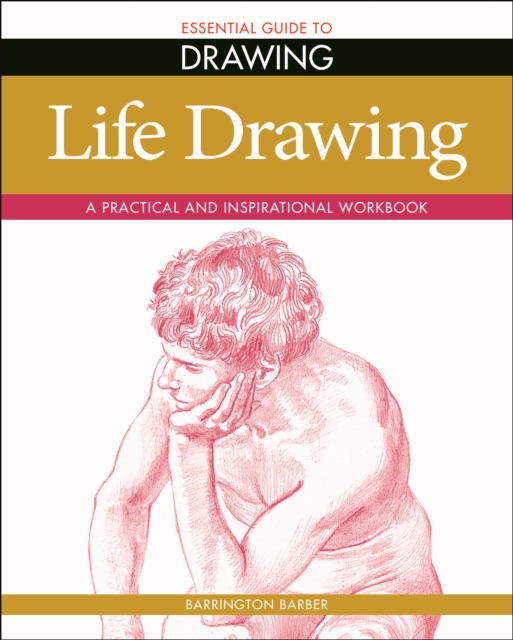 Book Cover for Essential Guide to Drawing: Life Drawing by Barrington Barber