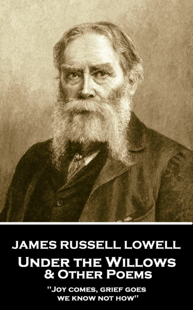 Book Cover for Under the Willows & Other Poems by James Russell Lowell