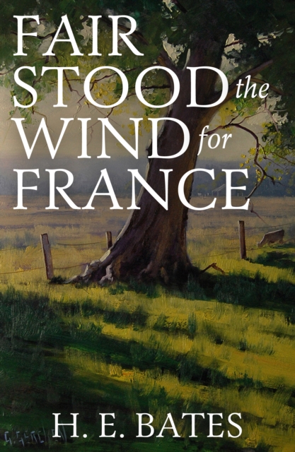 Book Cover for Fair Stood the Wind to France by H. E. Bates