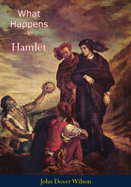 Book Cover for What Happens In Hamlet by John Dover Wilson