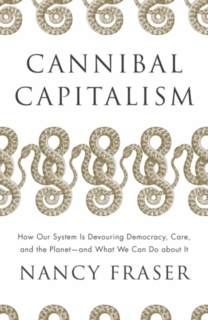 Book Cover for Cannibal Capitalism by Nancy Fraser