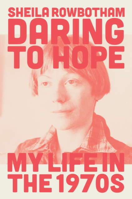 Book Cover for Daring to Hope by Sheila Rowbotham