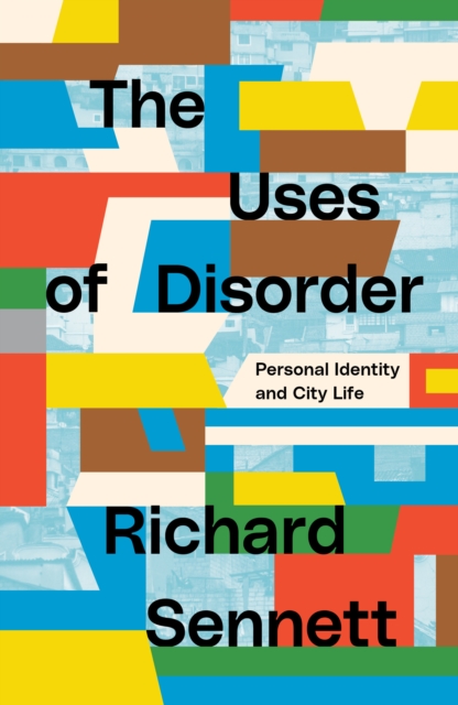 Book Cover for Uses of Disorder by Richard Sennett