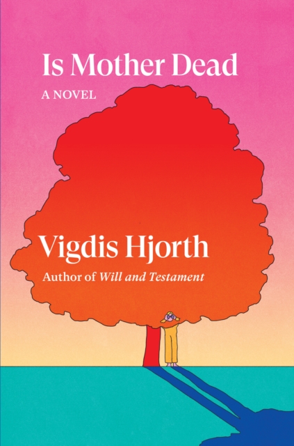 Book Cover for Is Mother Dead by Vigdis Hjorth