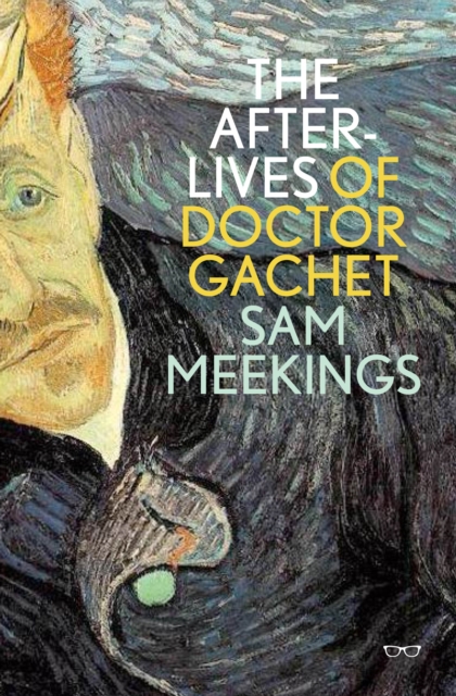 Book Cover for Afterlives of Dr. Gachet by Sam Meekings