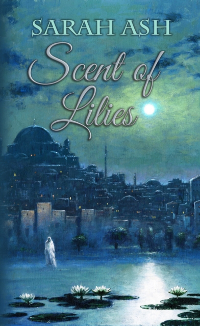 Book Cover for Scent of Lilies by Sarah Ash