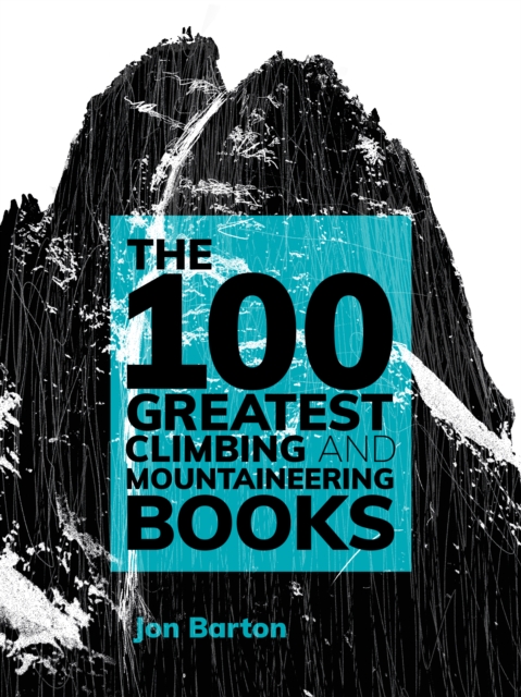 Book Cover for 100 Greatest Climbing and Mountaineering Books by Barton, Jon