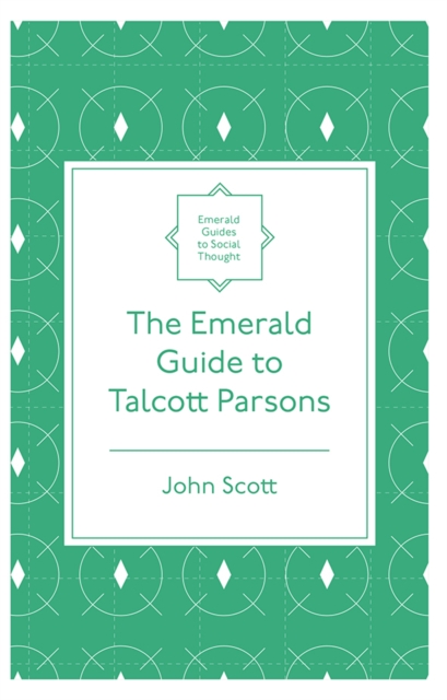 Book Cover for Emerald Guide to Talcott Parsons by John Scott