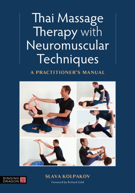 Book Cover for Thai Massage with Neuromuscular Techniques by Slava Kolpakov