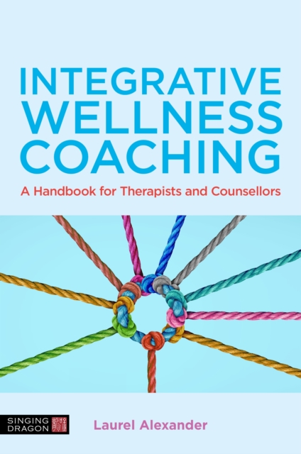 Book Cover for Integrative Wellness Coaching by Laurel Alexander