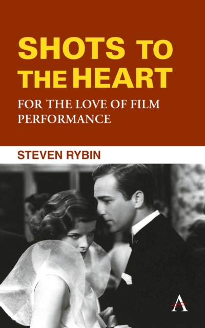 Book Cover for Shots to the Heart: For the Love of Film Performance by Steven Rybin