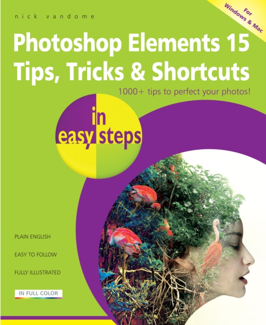 Book Cover for Photoshop Elements 15 Tips, Tricks & Shortcuts in easy steps by Nick Vandome