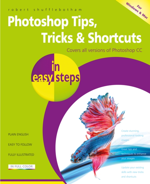 Book Cover for Photoshop Tips, Tricks & Shortcuts in easy steps by Robert Shufflebotham