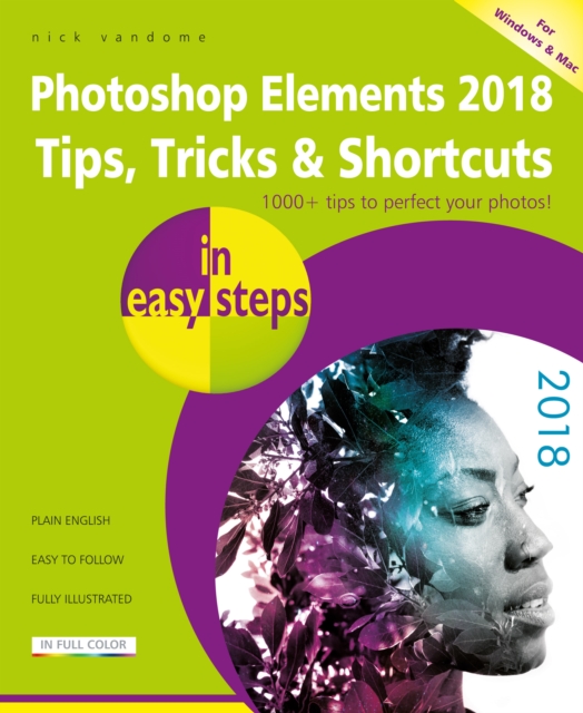 Book Cover for Photoshop Elements 2018 Tips, Tricks & Shortcuts in easy steps by Nick Vandome