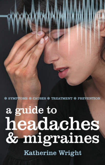 Book Cover for Guide to Headaches and Migraines by Wright, Katherine