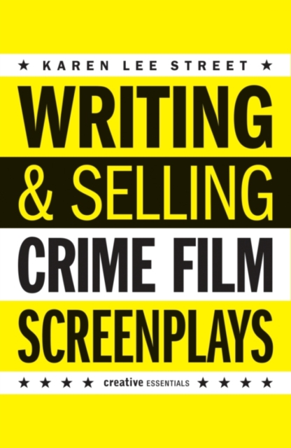 Book Cover for Writing & Selling - Crime Film Screenplays by Karen Lee Street