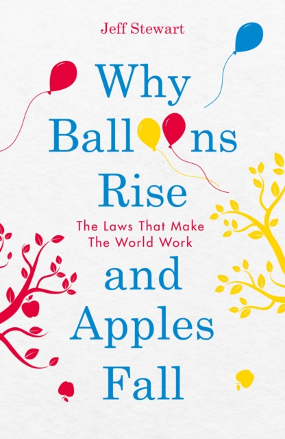 Book Cover for Why Balloons Rise and Apples Fall by Stewart Jeff Stewart