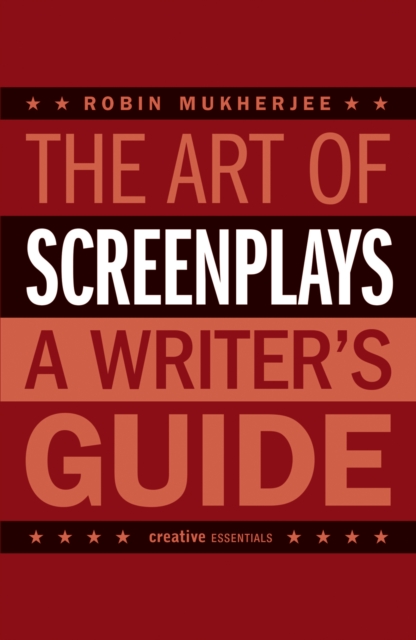 Book Cover for Art of Screenplays - A Writer's Guide by Robin Mukherjee