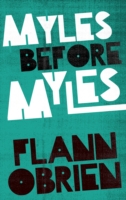 Book Cover for Myles Before Myles by Flann O'Brien