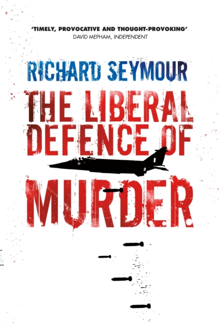 Book Cover for Liberal Defence of Murder by Richard Seymour