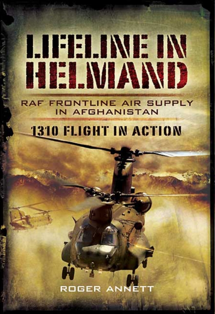 Book Cover for Lifeline in Helmand: RAF Frontline Air Supply in Afghanistan by Roger Annett