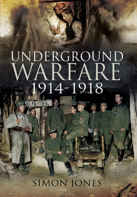 Book Cover for Underground Warfare, 1914-1918 by Simon Jones