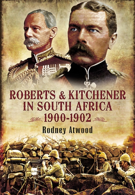 Book Cover for Roberts & Kitchener in South Africa, 1900-1902 by Rodney Atwood