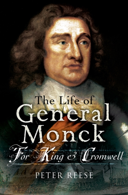 Book Cover for Life of General George Monck by Peter Reese