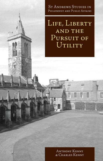 Book Cover for Life, Liberty and the Pursuit of Utility by Kenny, Anthony