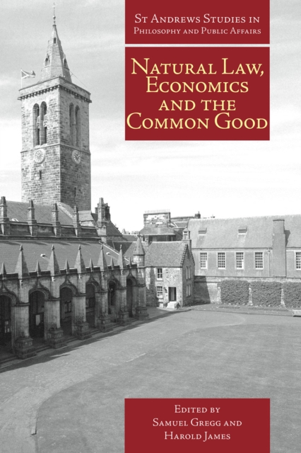 Book Cover for Natural Law, Economics and the Common Good by Samuel Gregg