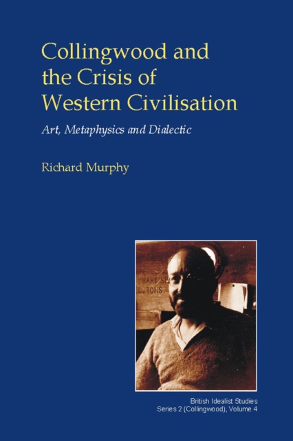 Book Cover for Collingwood and the Crisis of Western Civilisation by Richard Murphy