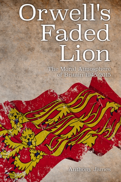 Book Cover for Orwell's Faded Lion by Anthony James