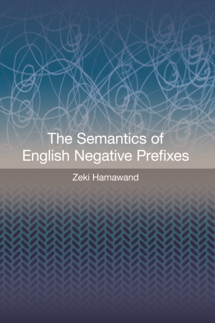 Book Cover for Semantics of English Negative Prefixes by Hamawand, Zeki