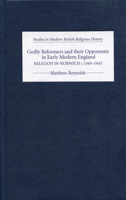 Book Cover for Godly Reformers and their Opponents in Early Modern England by Reynolds, Matthew