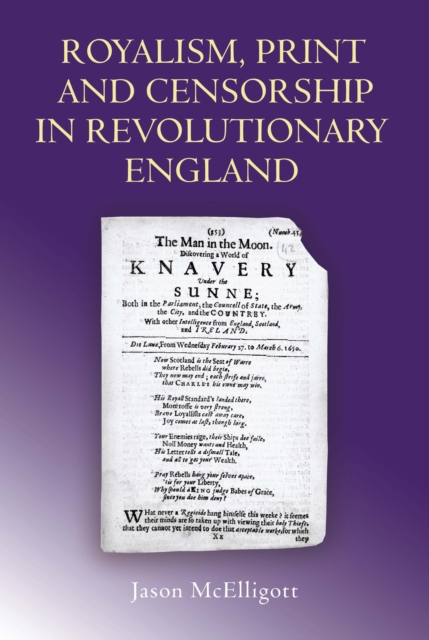 Book Cover for Royalism, Print and Censorship in Revolutionary England by Jason McElligott