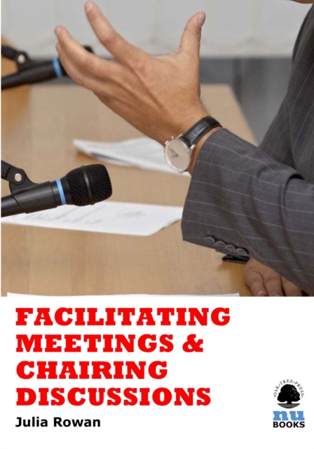 Book Cover for Facilitating Meetings and Chairing Discussions by Julia Rowan