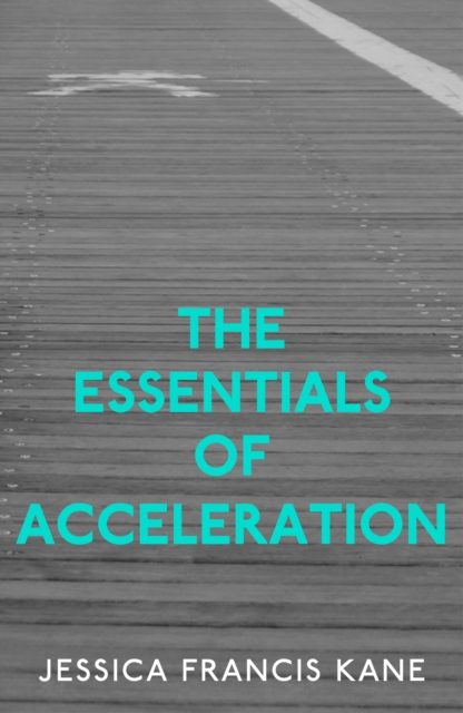 Book Cover for Essentials of Acceleration by Jessica Francis Kane