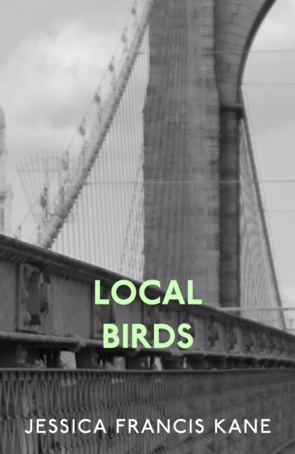 Book Cover for Local Birds by Jessica Francis Kane